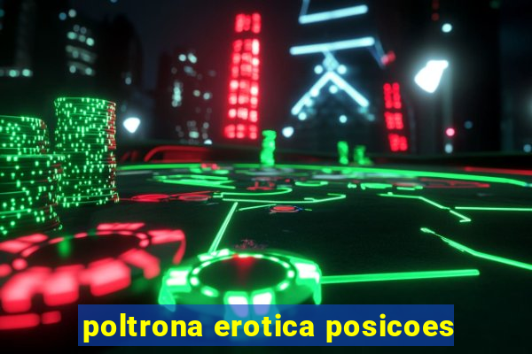 poltrona erotica posicoes